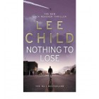 Nothing to Lose (Jack Reacher Novel)  {USED}